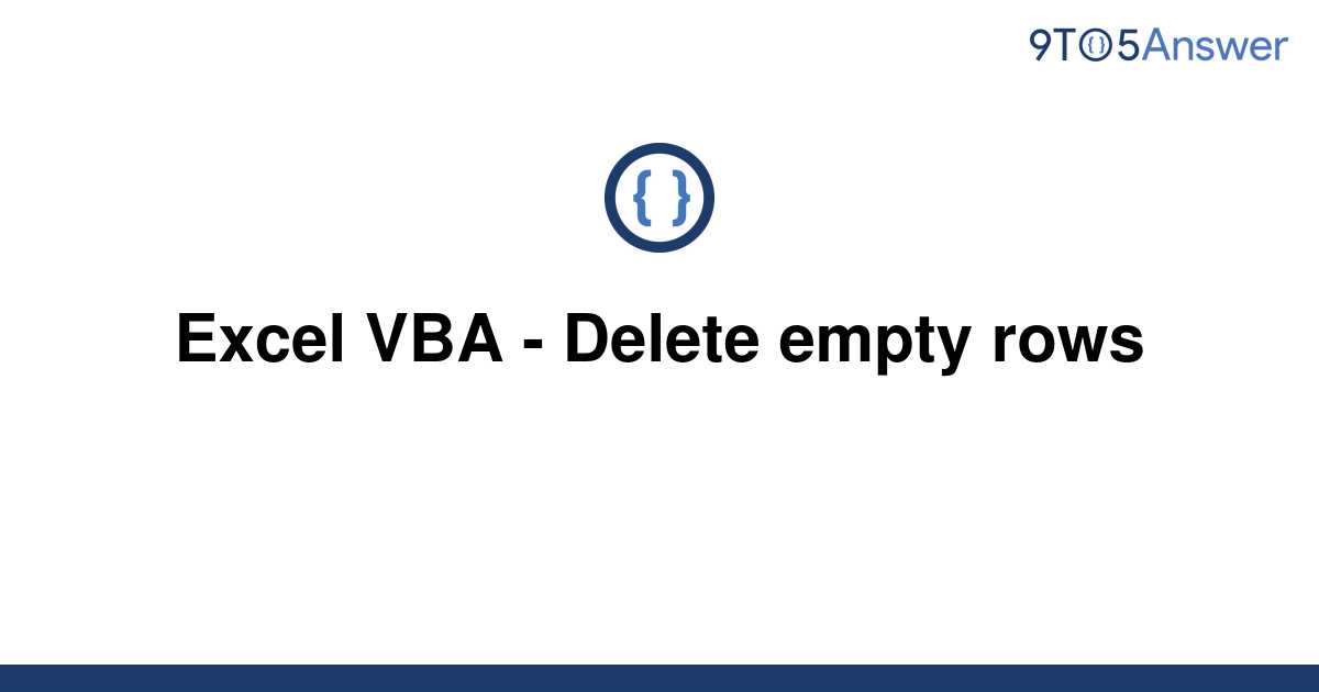 solved-excel-vba-delete-empty-rows-9to5answer