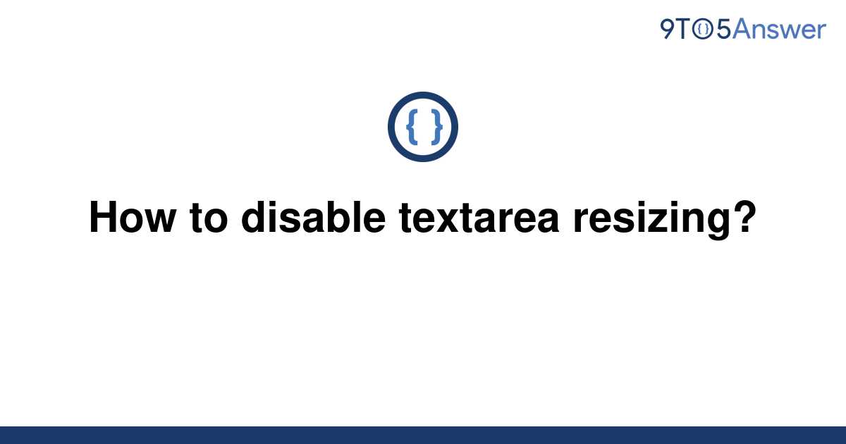 how-to-disable-the-resize-functionality-of-the-textarea-tag-in-html