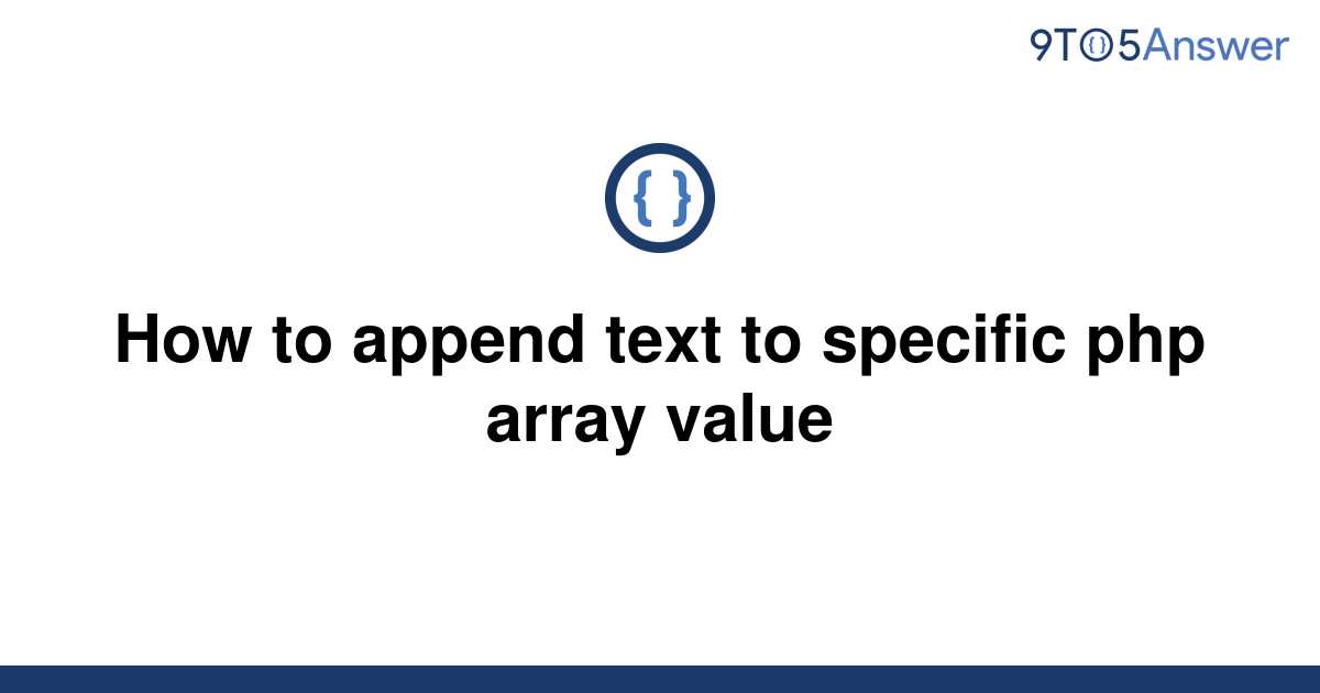 solved-how-to-append-text-to-specific-php-array-value-9to5answer