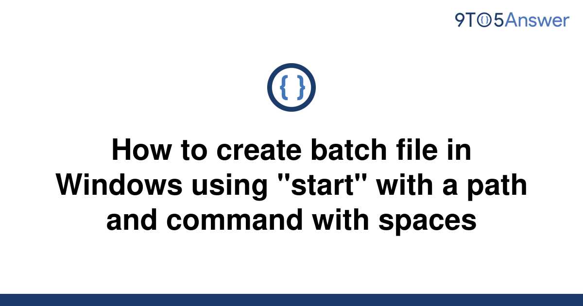 solved-how-to-create-batch-file-in-windows-using-9to5answer