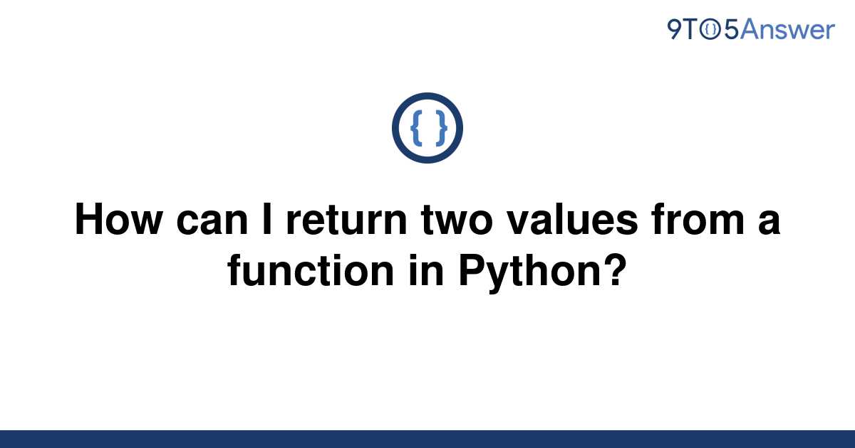 solved-how-can-i-return-two-values-from-a-function-in-9to5answer