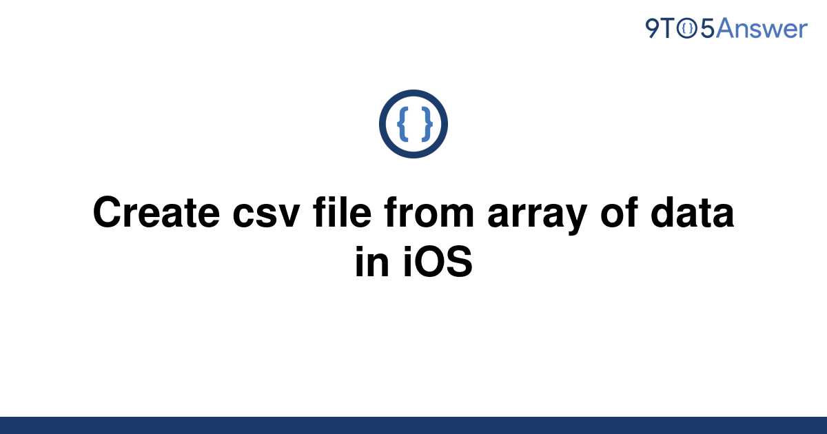 solved-create-csv-file-from-array-of-data-in-ios-9to5answer