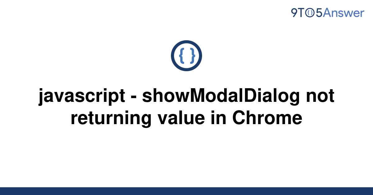 solved-javascript-showmodaldialog-not-returning-value-9to5answer