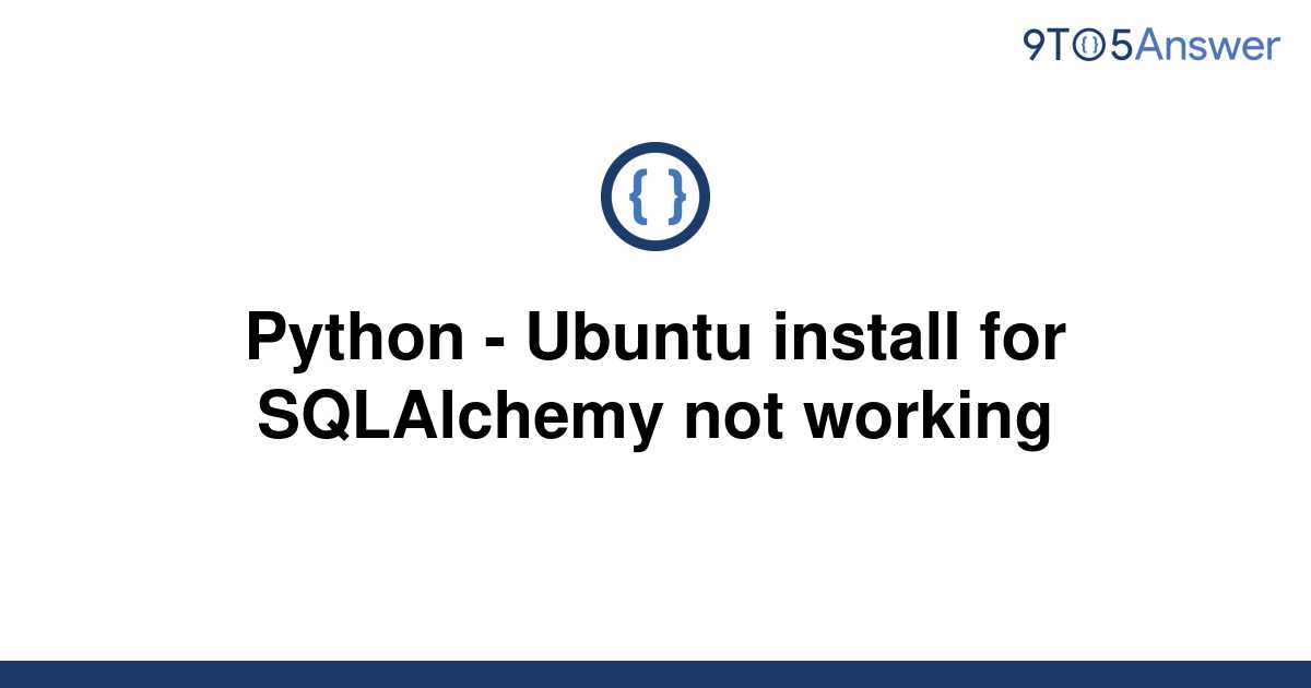 solved-python-ubuntu-install-for-sqlalchemy-not-9to5answer