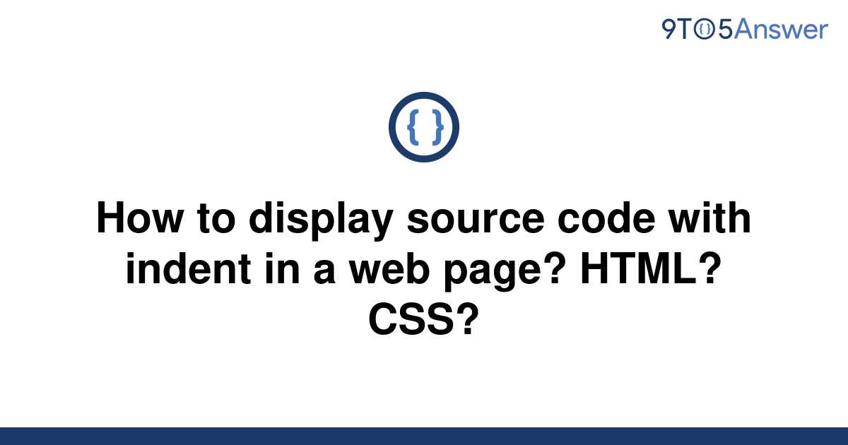 solved-how-to-display-source-code-with-indent-in-a-web-9to5answer