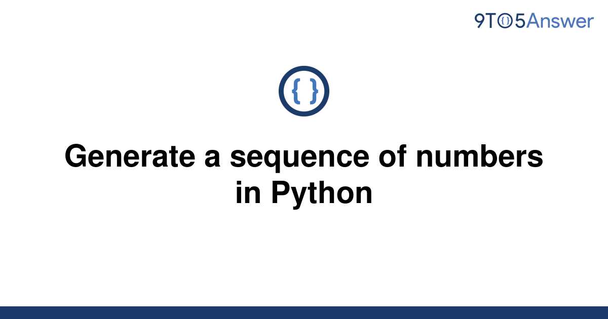 How To Generate A Sequence Of Numbers In Python