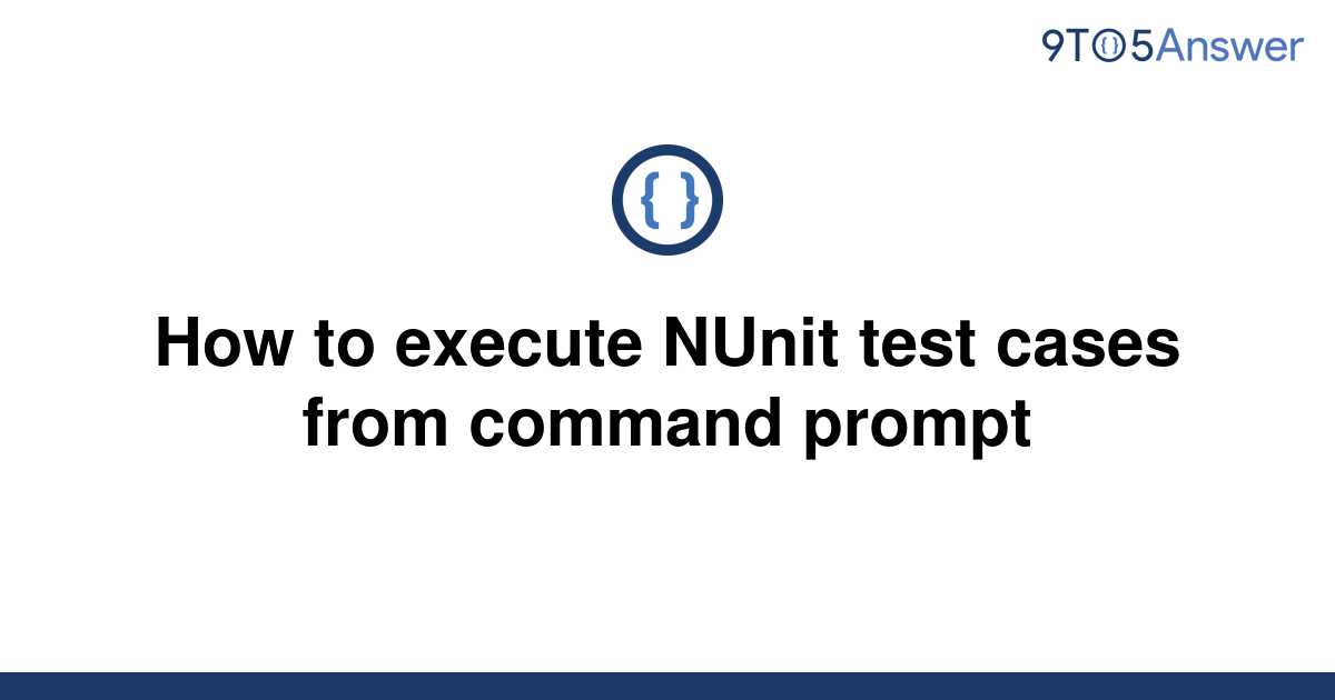 solved-how-to-execute-nunit-test-cases-from-command-9to5answer