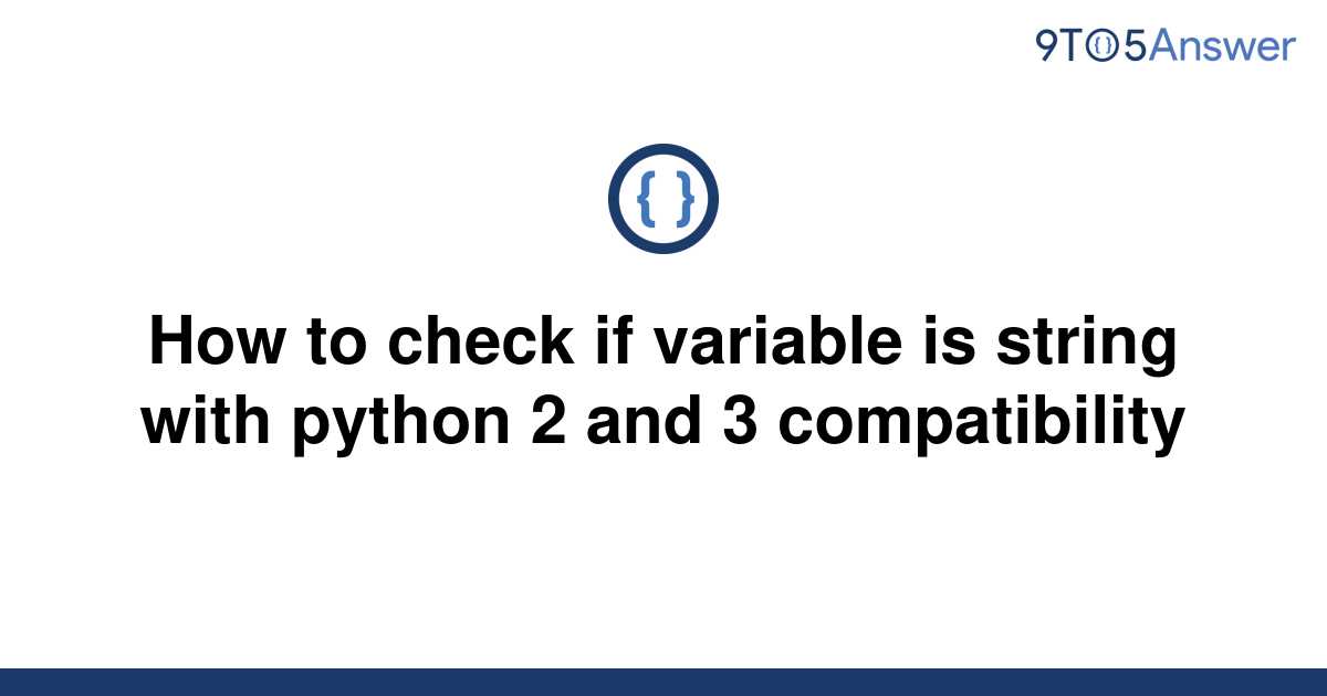 solved-how-to-check-if-variable-is-string-with-python-2-9to5answer