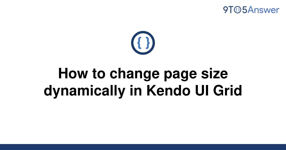 solved-how-to-change-page-size-dynamically-in-kendo-ui-9to5answer