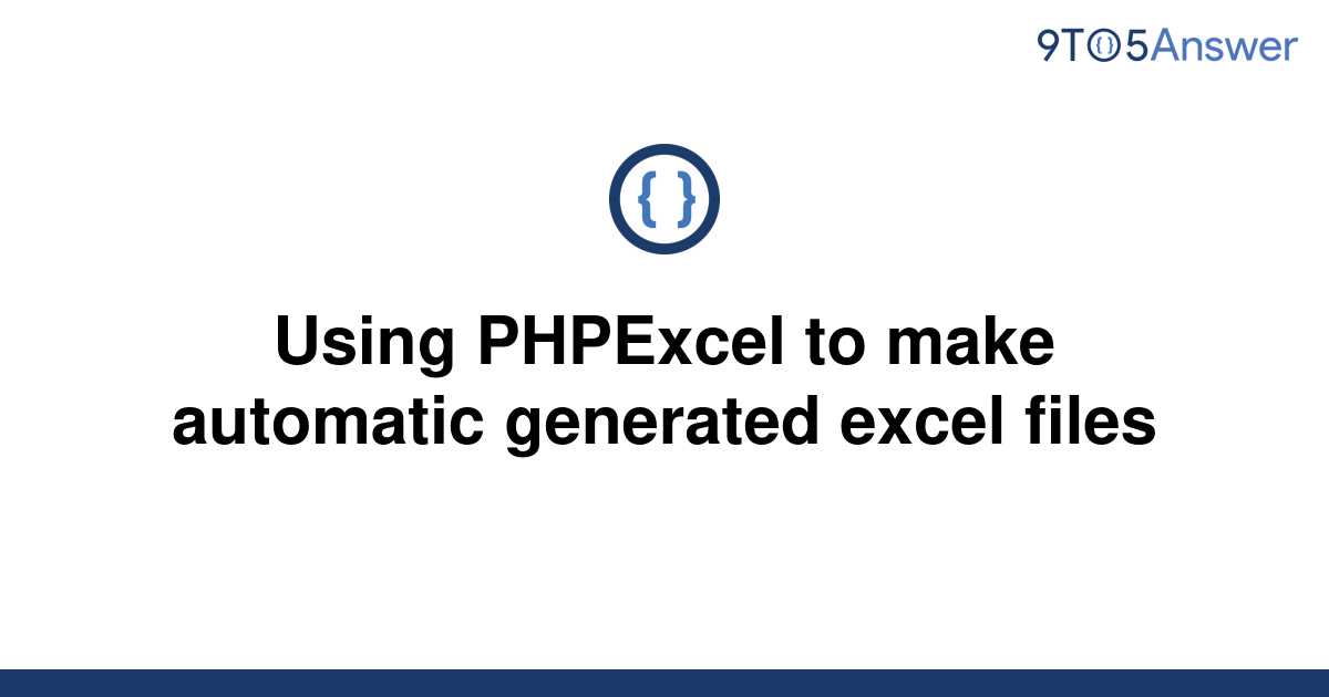 solved-using-phpexcel-to-make-automatic-generated-excel-9to5answer