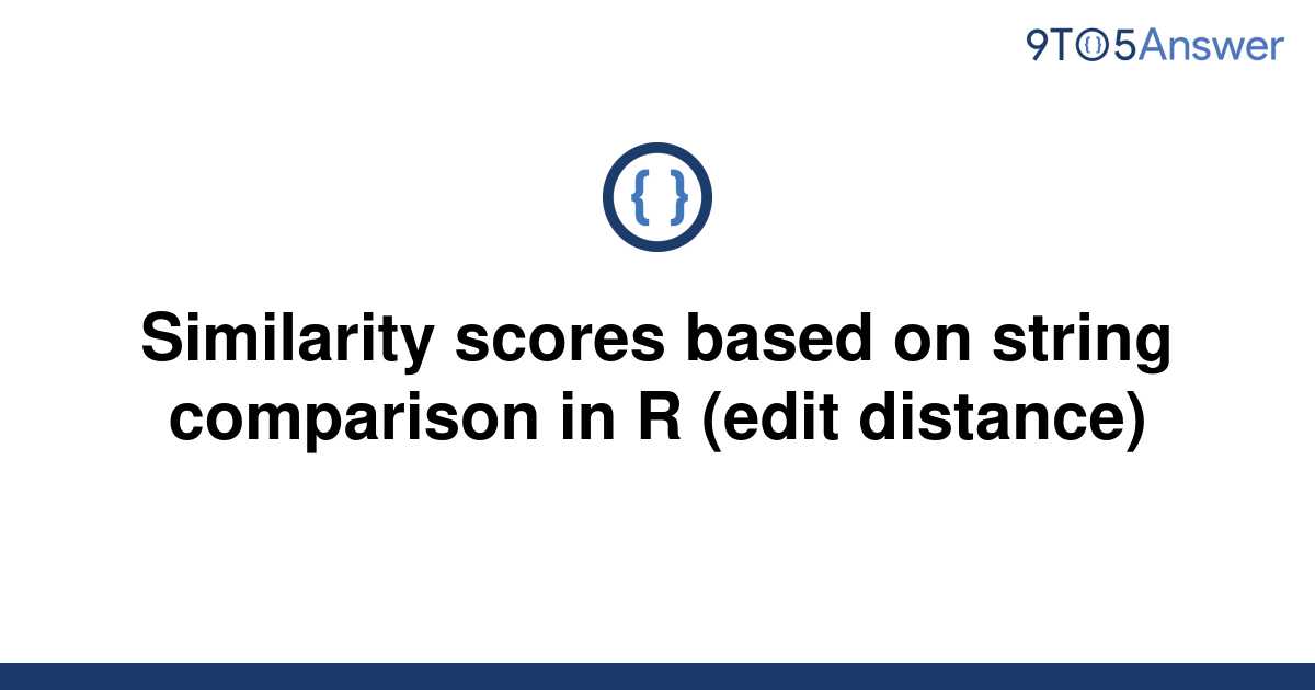 solved-similarity-scores-based-on-string-comparison-in-9to5answer