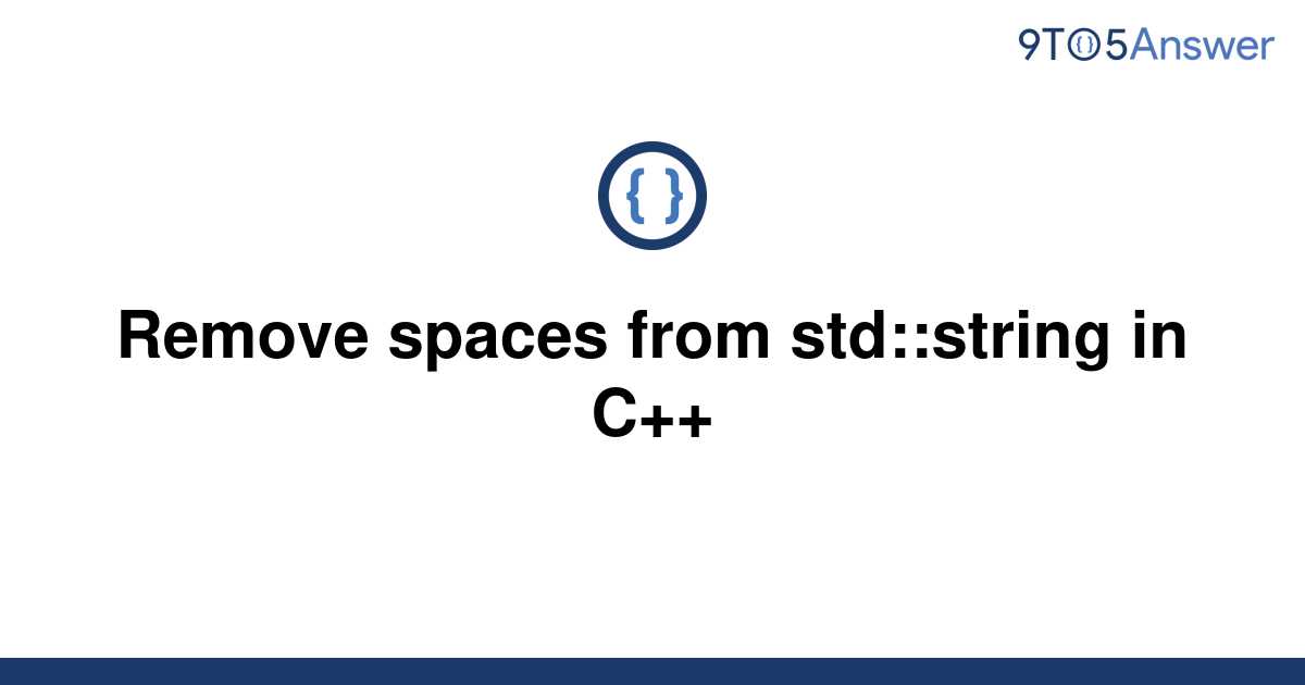 solved-remove-spaces-from-std-string-in-c-9to5answer