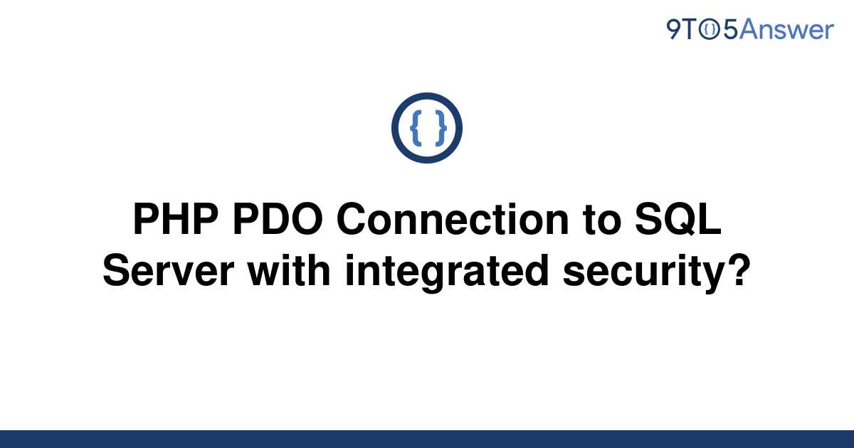 solved-php-pdo-connection-to-sql-server-with-integrated-9to5answer