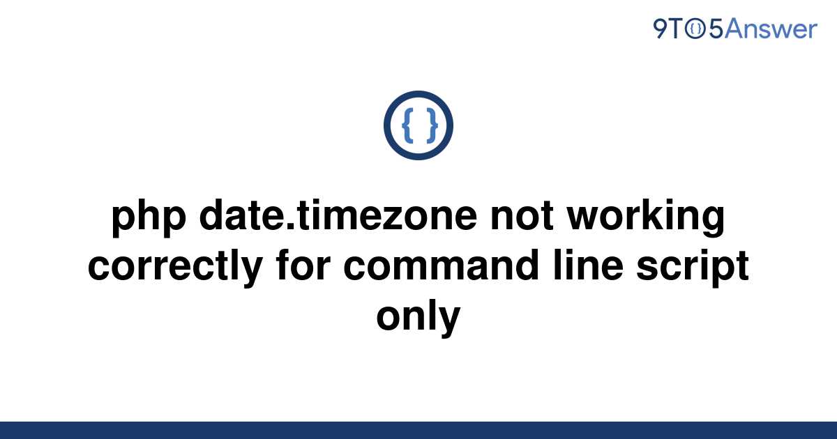 solved-php-date-timezone-not-working-correctly-for-9to5answer