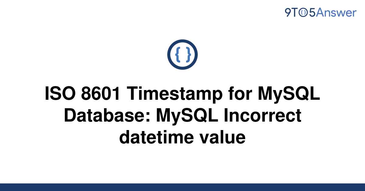 solved-iso-8601-timestamp-for-mysql-database-mysql-9to5answer