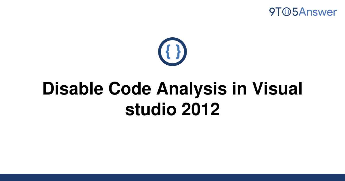 solved-disable-code-analysis-in-visual-studio-2012-9to5answer