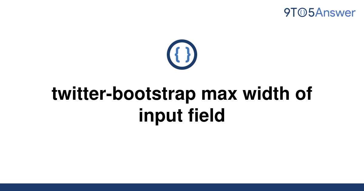 solved-twitter-bootstrap-max-width-of-input-field-9to5answer