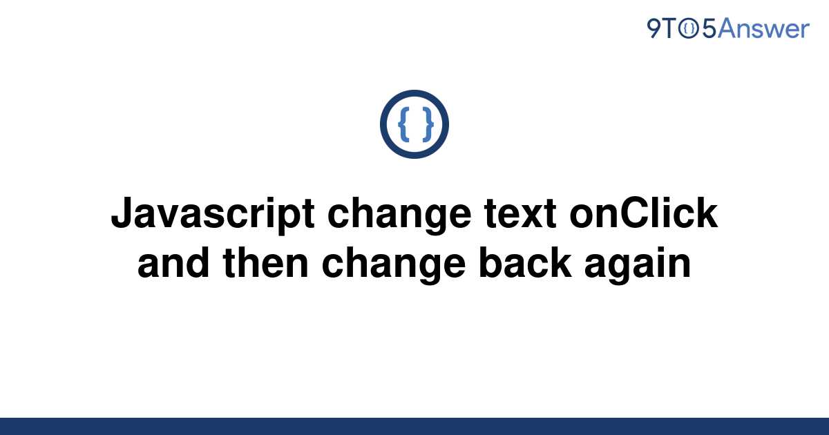 solved-javascript-change-text-onclick-and-then-change-9to5answer