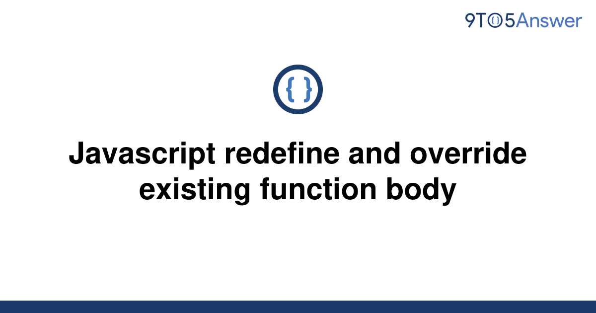 solved-javascript-redefine-and-override-existing-9to5answer