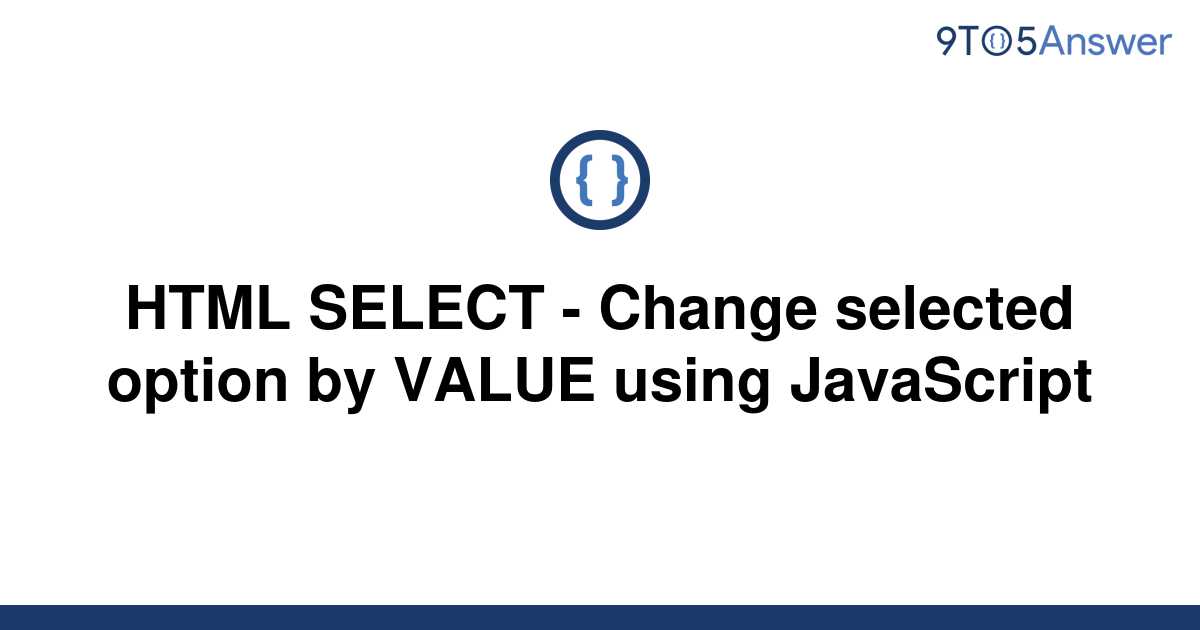 solved-html-select-change-selected-option-by-value-9to5answer