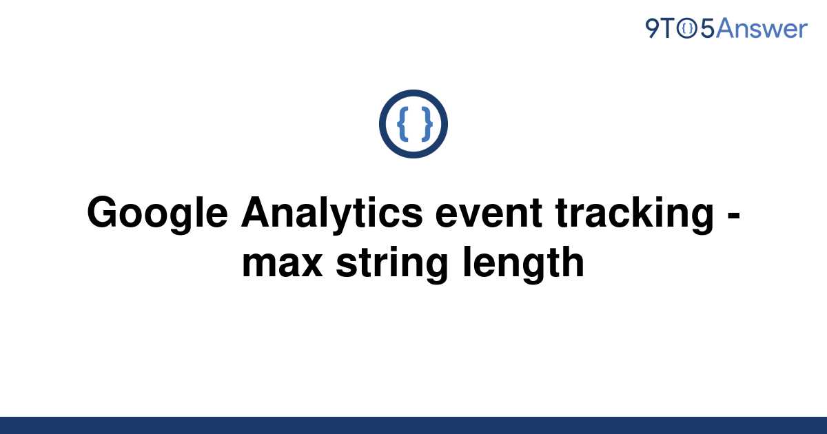 solved-google-analytics-event-tracking-max-string-9to5answer