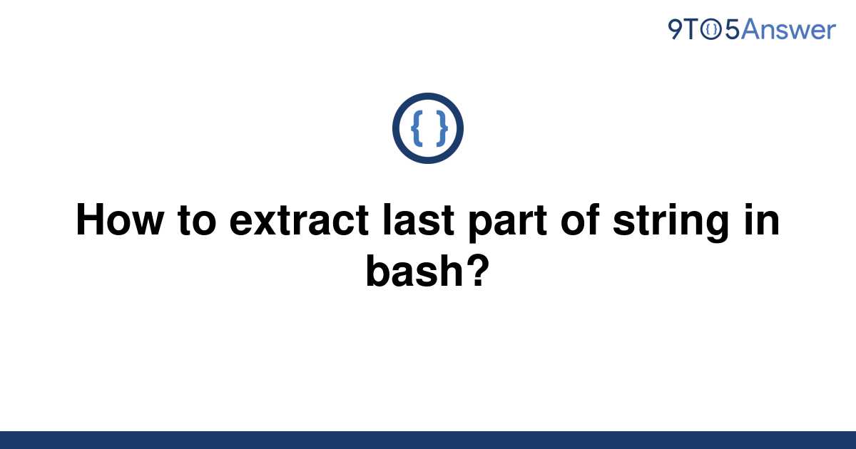 solved-how-to-extract-last-part-of-string-in-bash-9to5answer