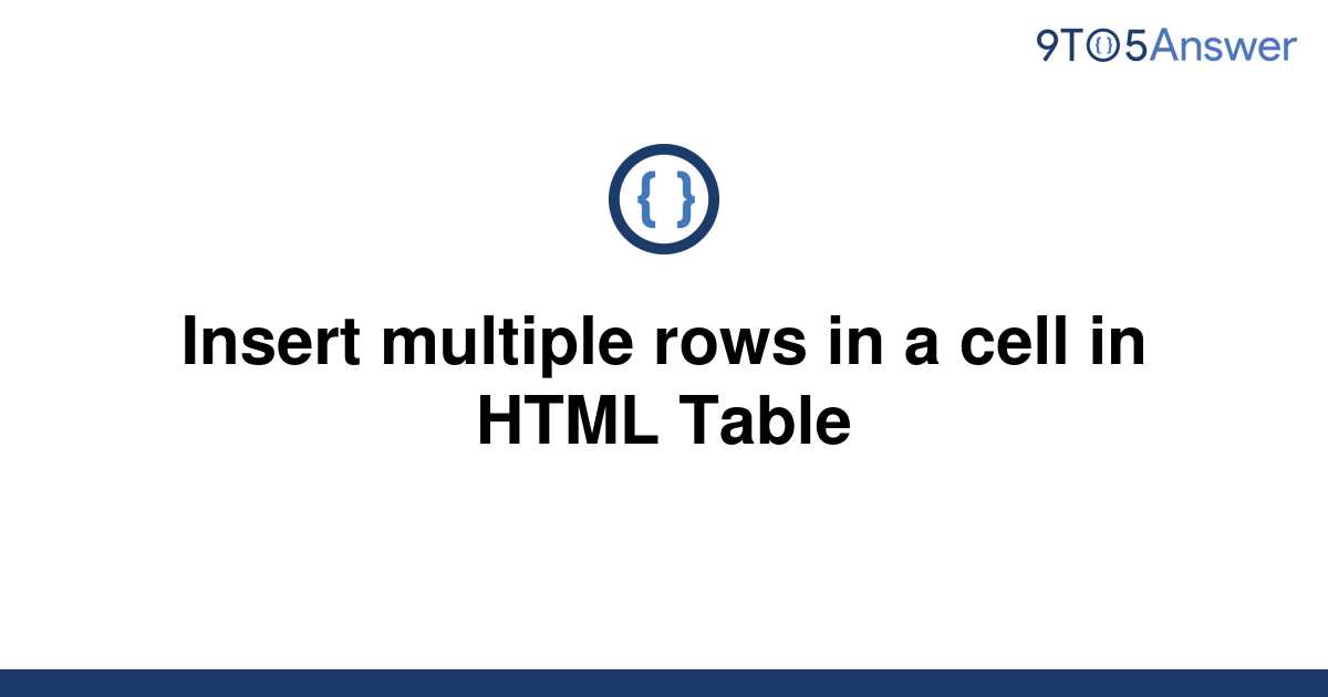 solved-insert-multiple-rows-in-a-cell-in-html-table-9to5answer