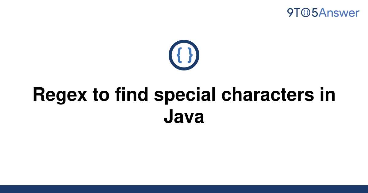 solved-regex-to-find-special-characters-in-java-9to5answer