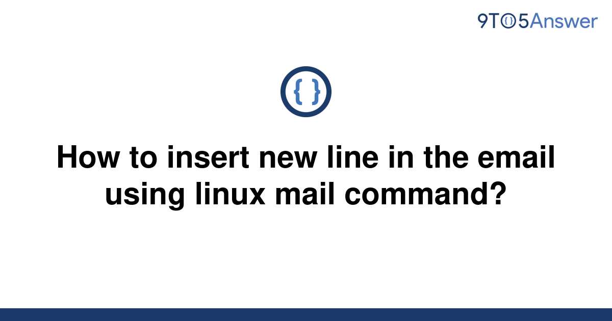 solved-how-to-insert-new-line-in-the-email-using-linux-9to5answer