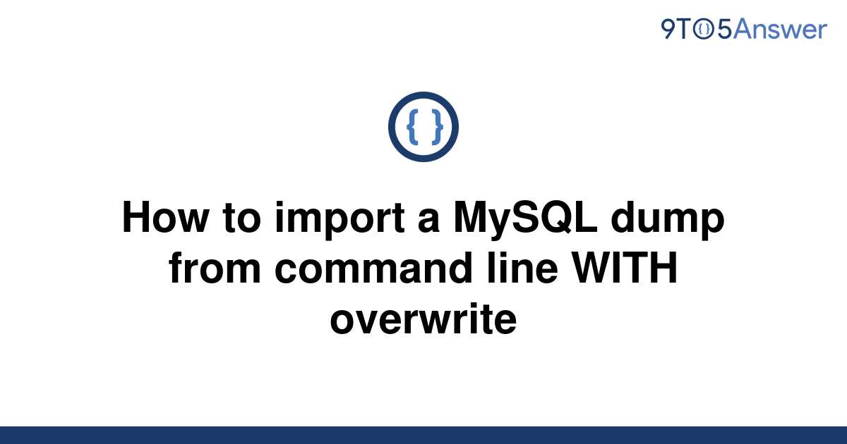 solved-how-to-import-a-mysql-dump-from-command-line-9to5answer