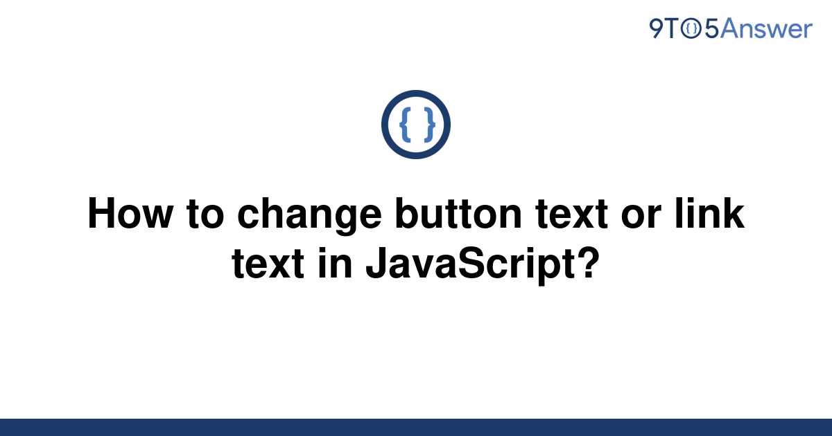 solved-how-to-change-button-text-or-link-text-in-9to5answer