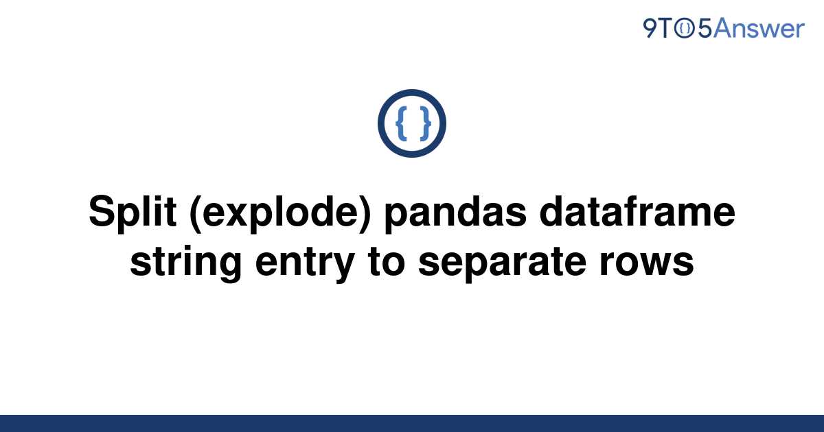 split-explode-pandas-dataframe-string-entry-to-separate-rows