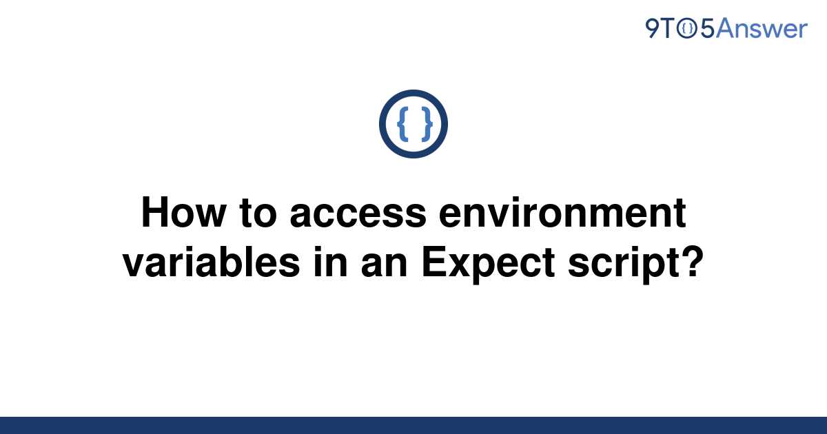 solved-how-to-access-environment-variables-in-an-expect-9to5answer