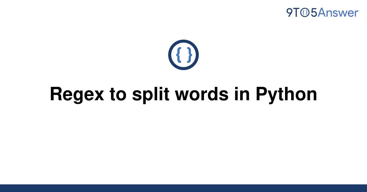 solved-regex-to-split-words-in-python-9to5answer