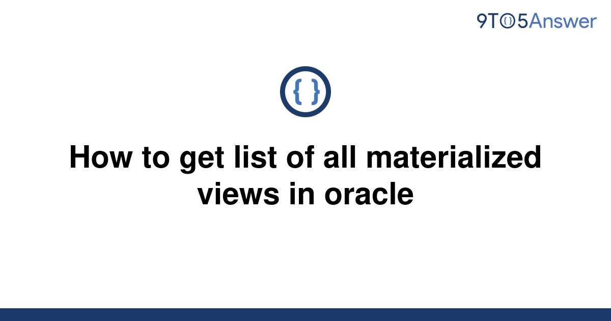 solved-how-to-get-list-of-all-materialized-views-in-9to5answer