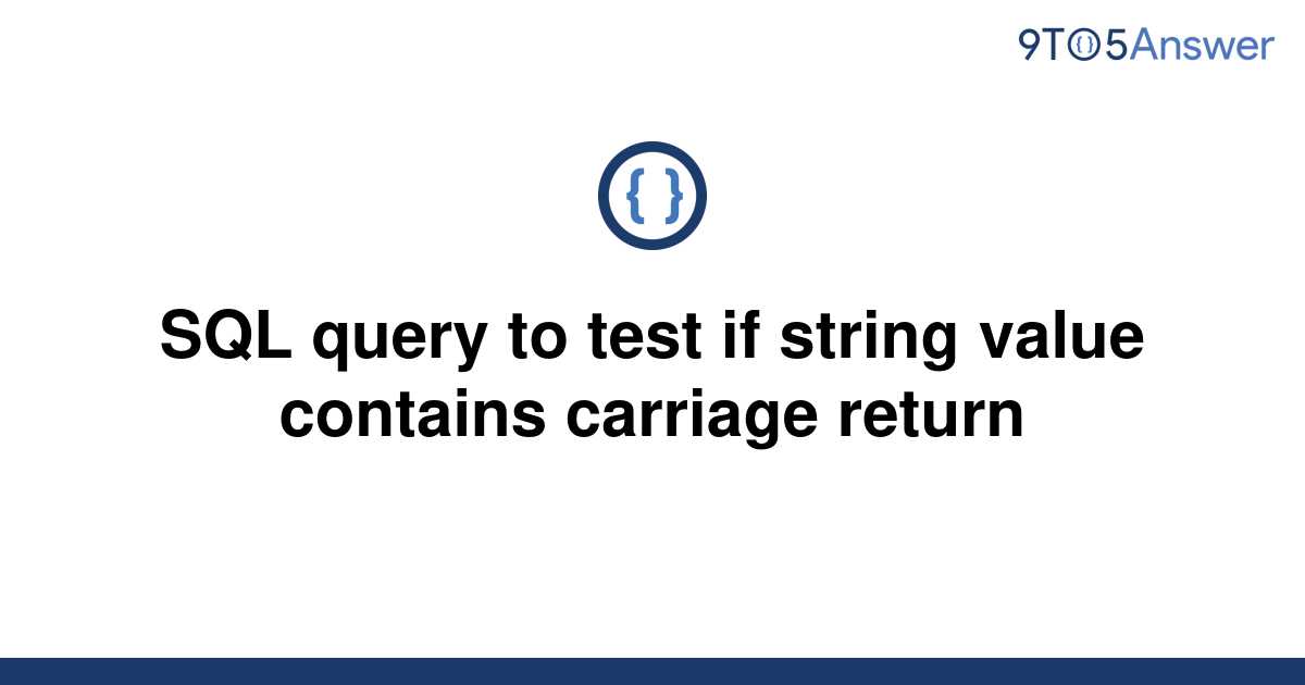 solved-sql-query-to-test-if-string-value-contains-9to5answer