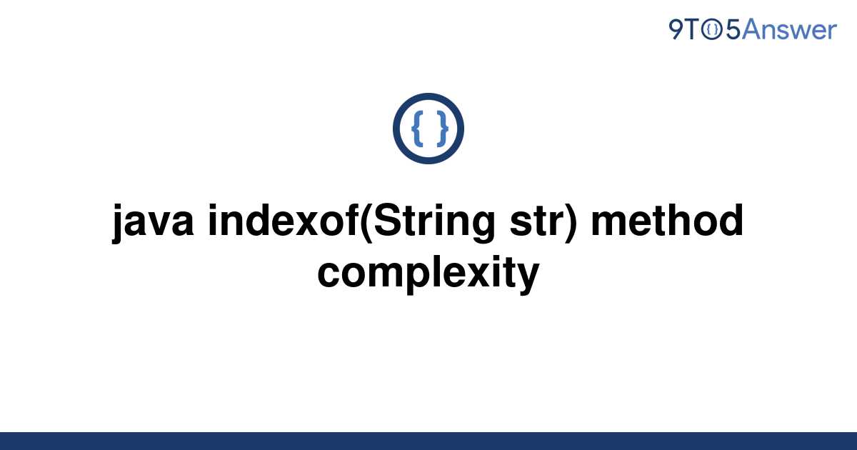 solved-java-indexof-string-str-method-complexity-9to5answer