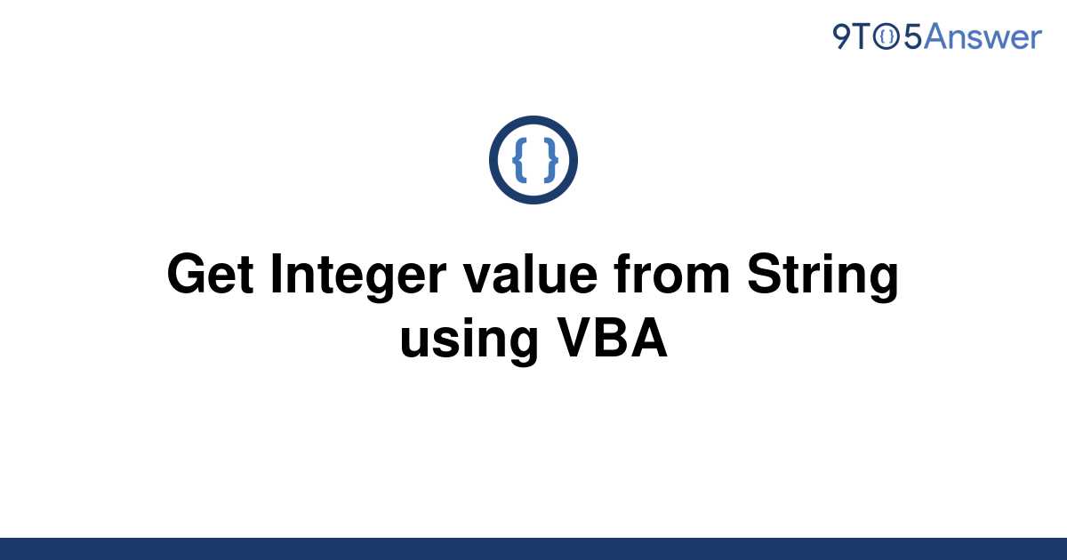 solved-get-integer-value-from-string-using-vba-9to5answer