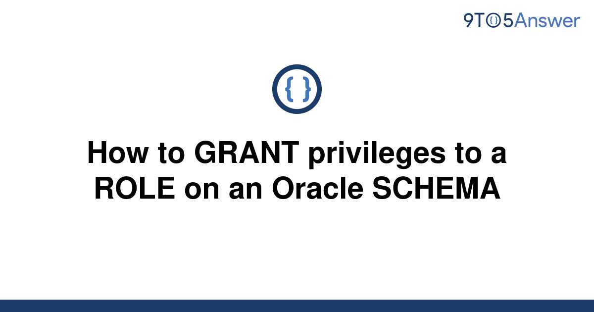 solved-how-to-grant-privileges-to-a-role-on-an-oracle-9to5answer