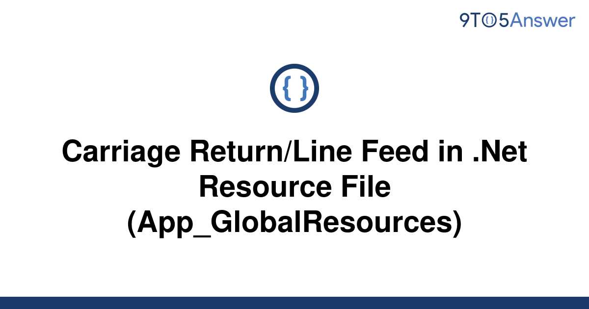 solved-carriage-return-line-feed-in-net-resource-file-9to5answer