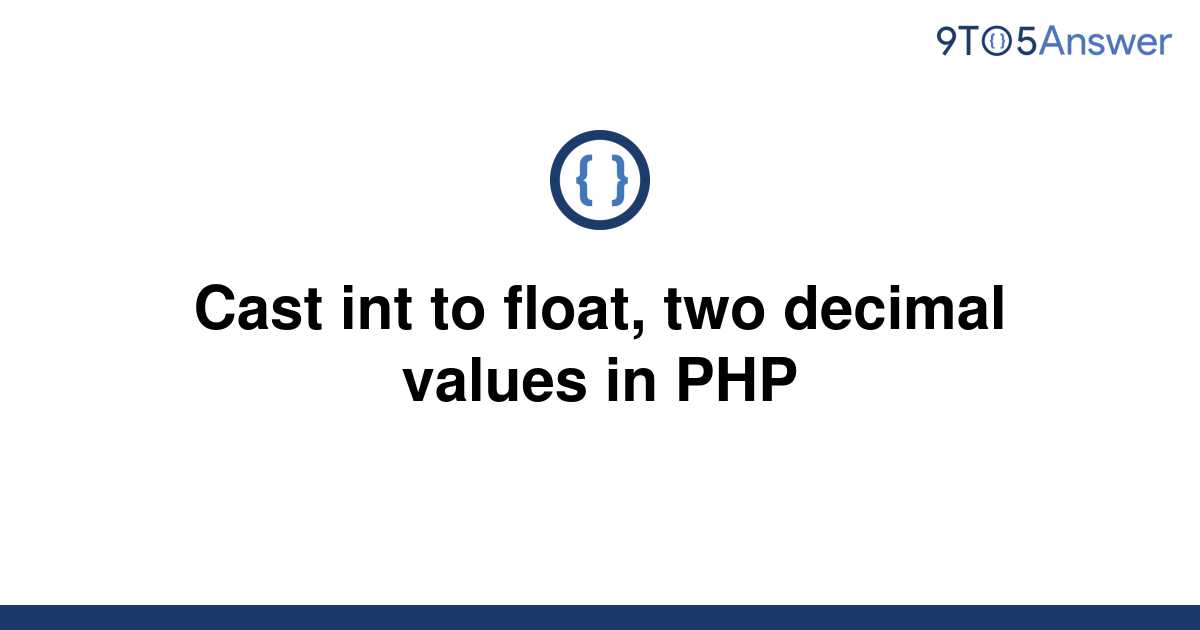 solved-cast-int-to-float-two-decimal-values-in-php-9to5answer