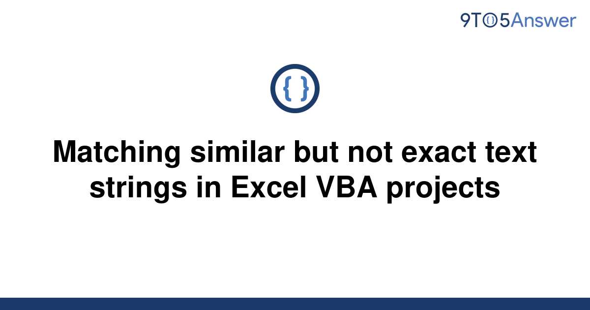 solved-matching-similar-but-not-exact-text-strings-in-9to5answer
