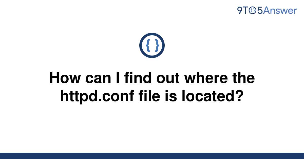 Where Do I Find The Httpd Conf File