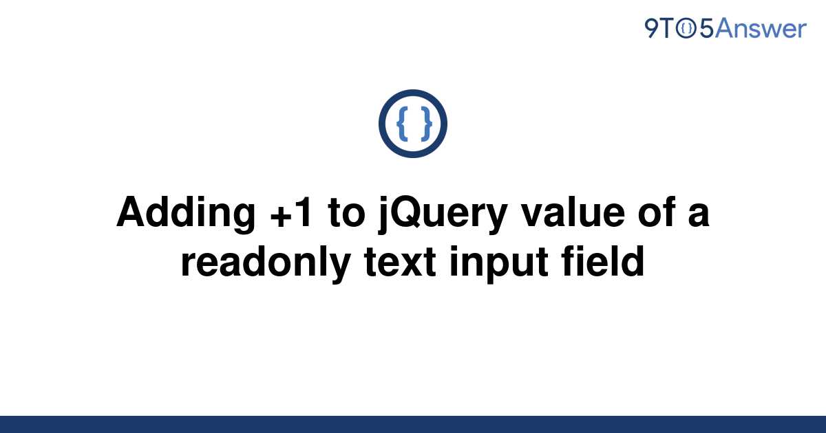 solved-adding-1-to-jquery-value-of-a-readonly-text-9to5answer