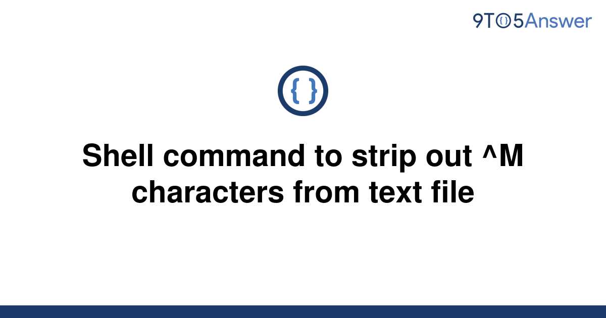 solved-shell-command-to-strip-out-m-characters-from-9to5answer