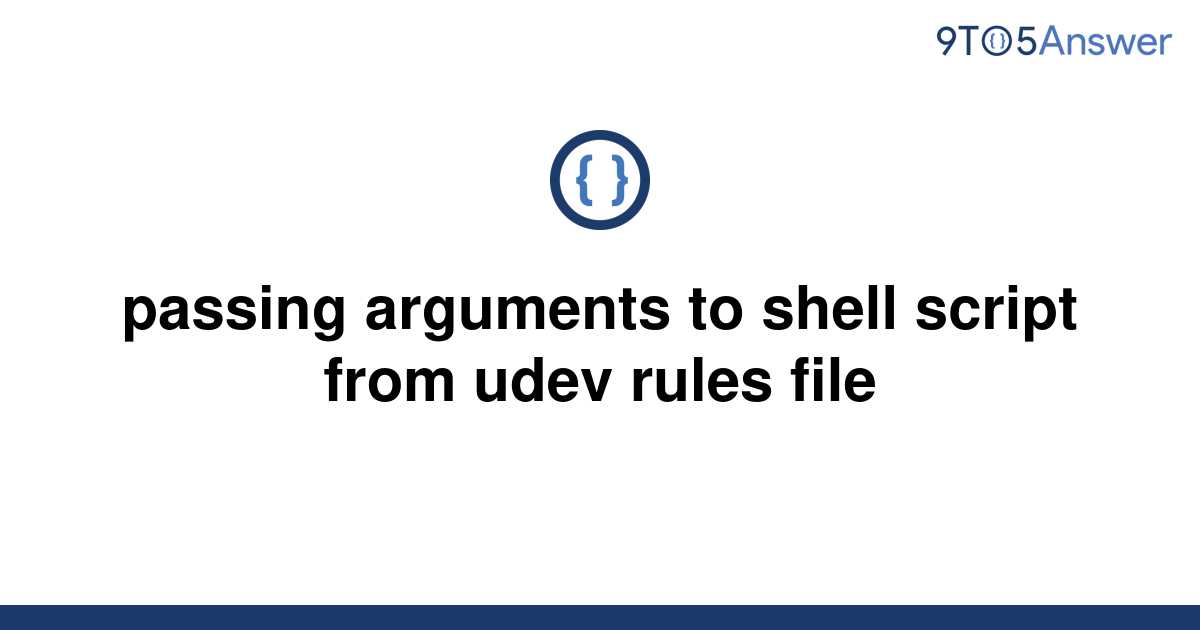 solved-passing-arguments-to-shell-script-from-udev-9to5answer