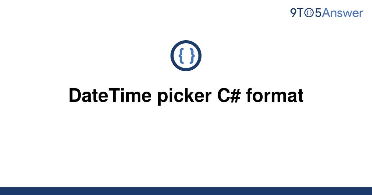 solved-datetime-picker-c-format-9to5answer