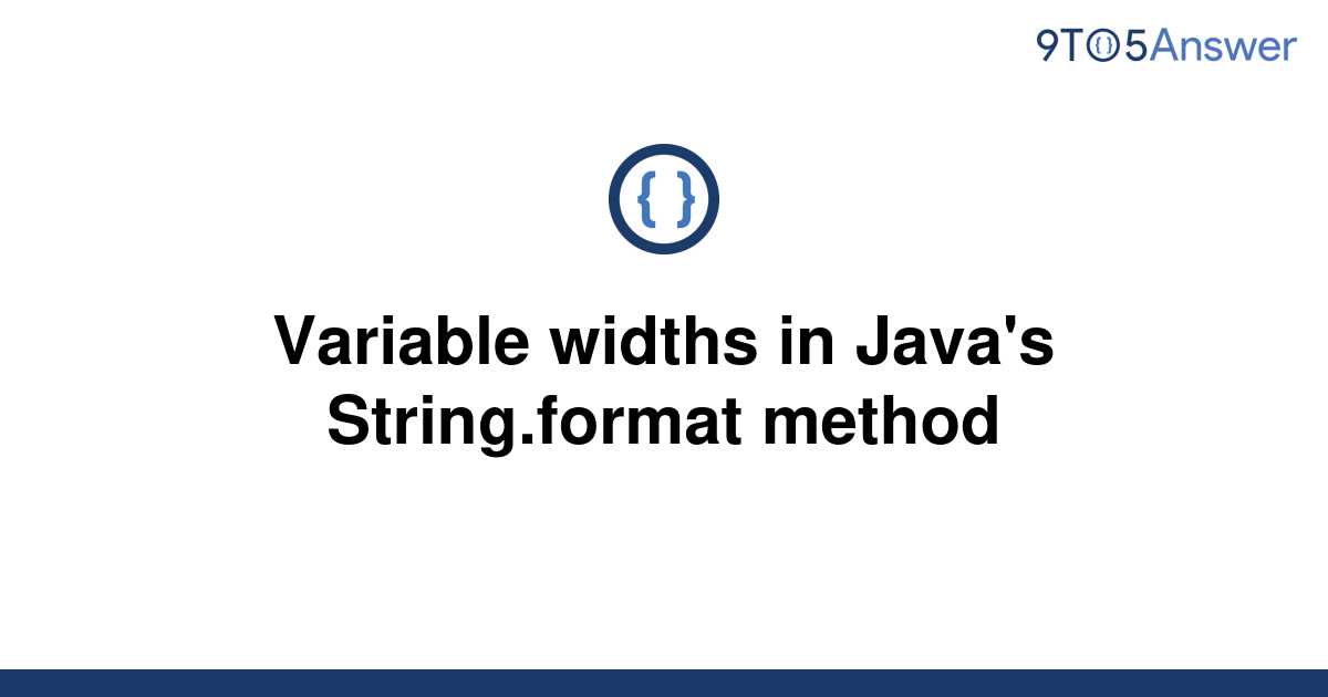 solved-variable-widths-in-java-s-string-format-method-9to5answer