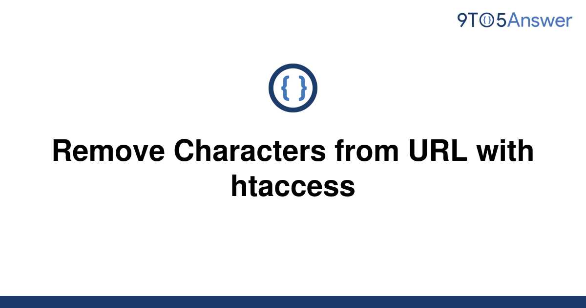 solved-remove-characters-from-url-with-htaccess-9to5answer