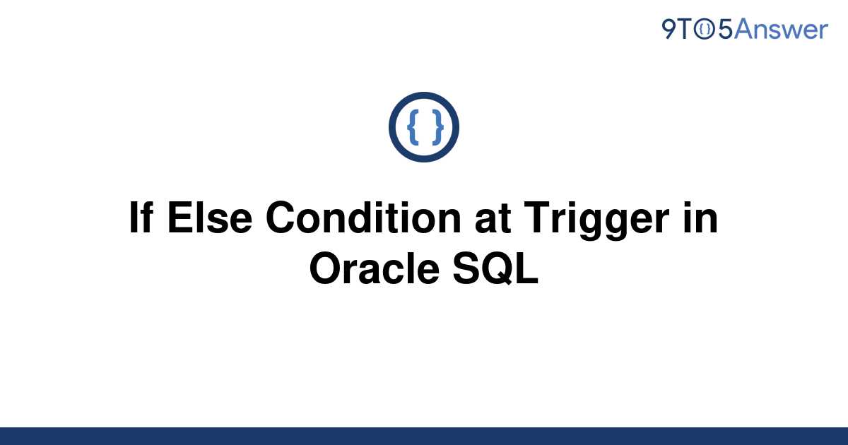 solved-if-else-condition-at-trigger-in-oracle-sql-9to5answer